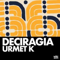 Urmet K – Deciragia