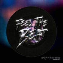 Drop The Cheese, Amero – Feel The Beat (Extended Mix)