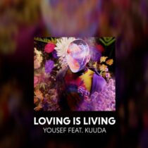 Yousef, Kuuda – Loving Is Living