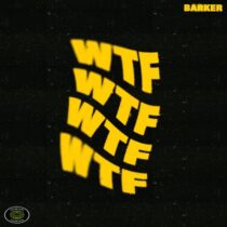 Barker – WTF (Extended Mix)
