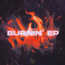 ATTICUS, Chaco – Burnin’ EP (Extended Mix)