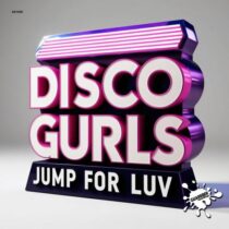 Disco Gurls – Jump For Luv