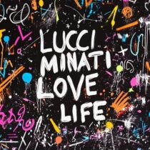 Lucci Minati – Love Life