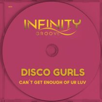 Disco Gurls – Can´t Get Enough Of Ur Luv