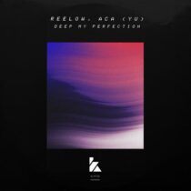 Reelow, ACA (YU) – Deep My Perfection