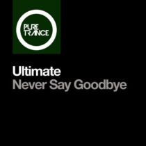 Ultimate – Never Say Goodbye