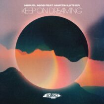 Martin Luther McCoy, Miguel Migs – Keep On Dreaming