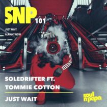 Tommie Cotton, Soledrifter – Just Wait