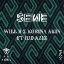 Will B (UK), Kobina Akin & Ebz Agg, Will B (UK) & Kobina Akin, Idd Aziz – Seme