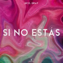 GRAY, NCO – Si No Estás