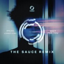 Break, Lorna King – Wait For You (The Sauce Remix)
