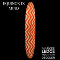 Decoder, Megatron MC, Markee Ledge – Equinox IX – Mind