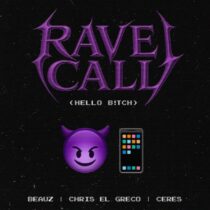 CERES, Beauz, Chris El Greco – Rave Call (HELLO B!TCH) (Extended Mix)