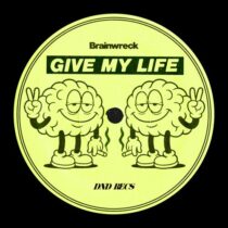 Brainwreck – Give My Life (Extended)