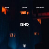 Fake Tattoos, Ansick, AFRONOM – Ishq (Extended Mix)