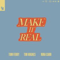 Tom Ferry, Nina Carr, Tim Hughes – Make It Real