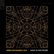 Armin van Buuren, BLR – Bach To The Future