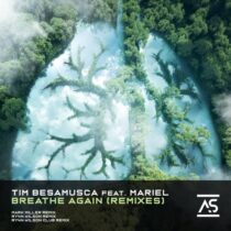 Tim Besamusca, Mariel – Breathe Again (Remixes)