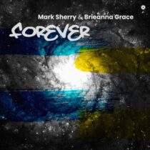 Mark Sherry, Brieanna Grace – Forever