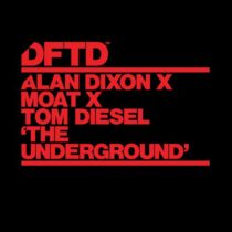 Alan Dixon, mOat (UK) & Tom Diesel – The Underground – Extended Mix – STEMS