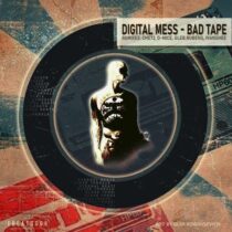Digital Mess – Bad Tape