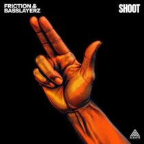 Friction, Basslayerz – Shoot