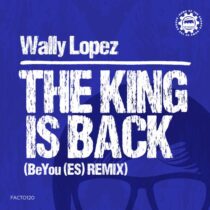 Wally Lopez – The King Is Back – BeYou (ES) Remix