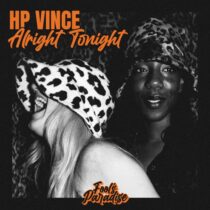 HP Vince – Alright Tonight