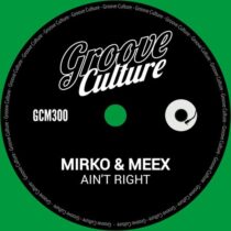 Mirko & Meex – Ain’t Right