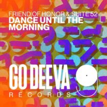 Suite 52, Friend of Honor – Dance Until The Morning