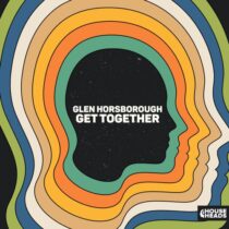 Glen Horsborough – Get Together (Extended Mix)
