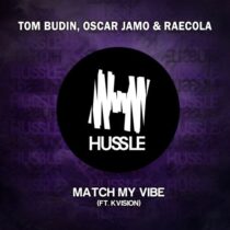 Tom Budin, Oscar Jamo, KVISION, RaeCola – Match My Vibe (Extended Mix)