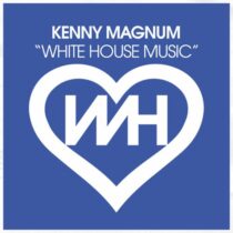 Kenny Magnum – White House Music