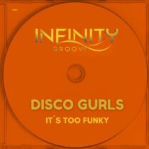 Disco Gurls – It´s Too Funky