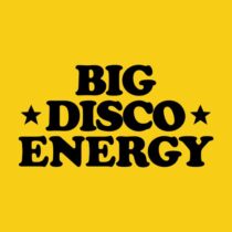 Never Dull – BIG DISCO ENERGY