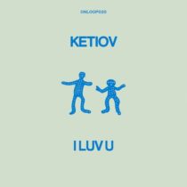Ketiov – I Luv U