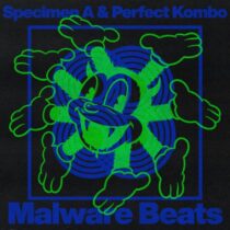Specimen A, Perfect Kombo – Malware Beats