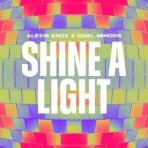 Alexis Knox, Coal Minors – Shine A Light (Extended Mix)
