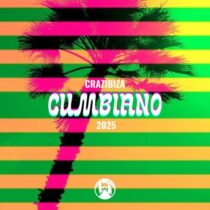 Crazibiza – Cumbiano (2025 Remix)