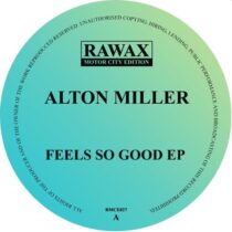 Alton Miller – Feels So Good EP