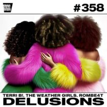 Terri B!, The Weather Girls, ROMBE4T – Delusions