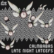 Calmbabas – Late Night Lateefs