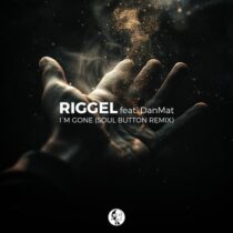 Riggel, DanMat – I’m Gone (Soul Button Remix)