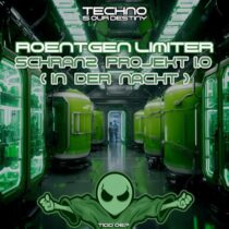 Roentgen Limiter – Schranz Projekt 1.0 (In Der Nacht)