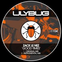 Zack Le Nez – Good Times