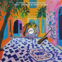 Elfuego – Beyond Dreams (feat. DeeSaxx, Noori Ahmed)