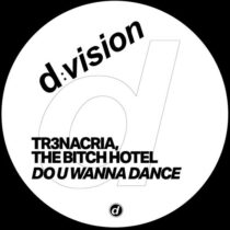 The Bitch Hotel, TR3NACRIA – Do U Wanna Dance (Extended Mix)