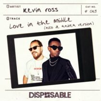 Kevin Ross, Nico de Andrea – Love In The Middle (Nico de Andrea Version)