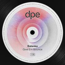 Balanka – Give Em Bounce