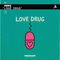 Pippe – Love Drug – Extended Mix